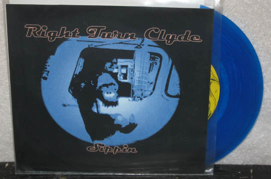 RIGHT TURN CLYDE "Sippin" 7" Blue Vinyl